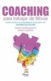 Coaching para trabajar de fábula : cómo conseguir un clima laboral ilusionante con sentido del humor