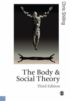 The Body and Social Theory (eBook, PDF) - Shilling, Chris