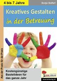 Kreatives Gestalten in der Betreuung für Kindergarten, Vorschule und Grundschule (eBook, PDF)