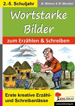 Wortstarke Bilder zum Erzählen und Schreiben (eBook, PDF) - Wehren, Bernd