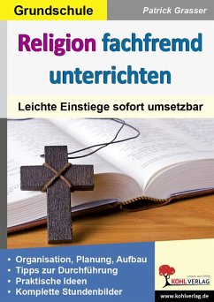 Religion fachfremd unterrichten / Grundschule (eBook, PDF) - Grasser, Patrick