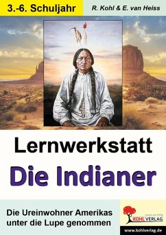 Lernwerkstatt Die Indianer (eBook, PDF) - Heiss, Erich van; Kohl, Rüdiger