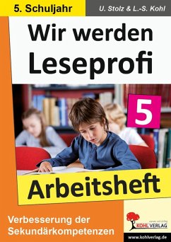 Wir werden Leseprofi - Arbeitsheft / Klasse 5 (eBook, PDF) - Stolz, Ulrike; Kohl, Lynn-Sven