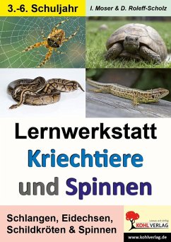 Lernwerkstatt Kriechtiere und Spinnen (eBook, PDF) - Roleff-Scholz, Doris; Moser, Iris