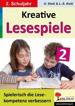 Kreative Lesespiele zur Verbesserung der Lesekompetenz 2 (eBook, PDF) - Stolz, Ulrike; Kohl, Lynn-Sven