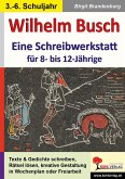 Wilhelm Busch - Eine Schreibwerkstatt für 8- bis 12-Jährige (eBook, PDF) Wilhelm Busch - Eine Schreibwerkstatt für 8- bis 12-Jährige (eBook, PDF)