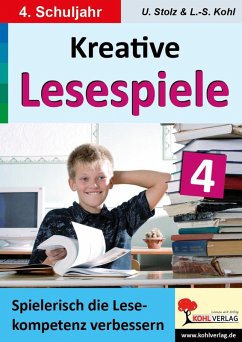 Kreative Lesespiele zur Verbesserung der Lesekompetenz 4 (eBook, PDF) - Stolz, Ulrike; Kohl, Lynn S