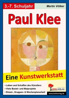 Paul Klee - Eine Kunstwerkstatt für 8- bis 12-Jährige (eBook, PDF) - Völker, Martin
