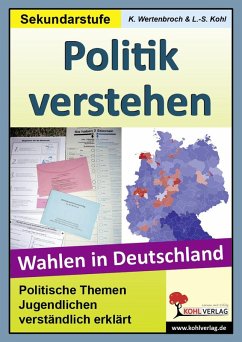 Politik verstehen - Wahlen in Deutschland (eBook, PDF) - Kohl, Lynn S; Wertenbroch, Konstantin