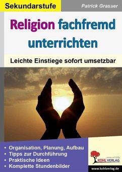 Religion fachfremd unterrichten / Sekundarstufe (eBook, PDF) - Grasser, Patrick