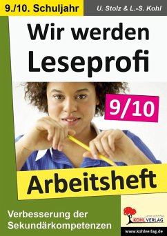Wir werden Leseprofi - Arbeitsheft (Klasse 9-10) (eBook, PDF) - Stolz, Ulrike; Kohl, Lynn S