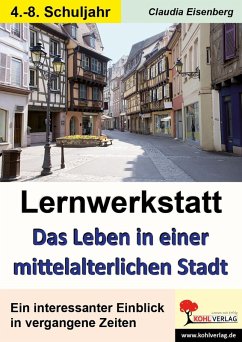 Lernwerkstatt Das Leben in einer mittelalterlichen Stadt (eBook, PDF) - Eisenberg, Claudia