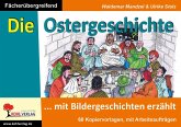 Die Ostergeschichte mit Bildergeschichten erzählt (eBook, PDF)