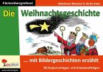 Die Weihnachtsgeschichte mit Bildergeschichten erzählt (eBook, PDF)
