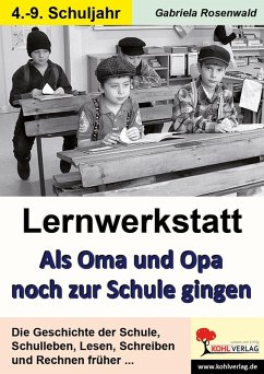 Lernwerkstatt Als Oma und Opa noch zur Schule gingen (eBook, PDF) - Rosenwald, Gabriela