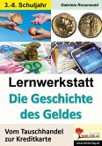 Lernwerkstatt Die Geschichte des Geldes (eBook, PDF) Lernwerkstatt Die Geschichte des Geldes (eBook, PDF)