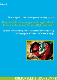 Theater und community - kreativ gestalten! Drama ve Toplum - Yarat?c? Biçim Vermek! (eBook, PDF)