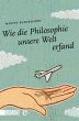 Wie die Philosophie unsere Welt erfand... - Bild 1