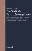 Die Welt als Vernichtungslager (eBook, PDF)