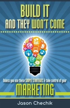 Build It and They Won't Come - Chechik, Jason