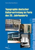 Topographie deutscher Kulturvertretung im Paris des 20. Jahrhunderts (eBook, PDF)