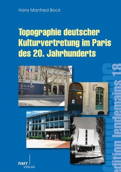 Topographie deutscher Kulturvertretung im Paris des 20. Jahrhunderts (eBook, PDF) - Bock, Hans Manfred