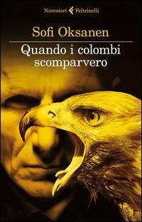 Quando i colombi scomparvero - Oksanen, Sofi