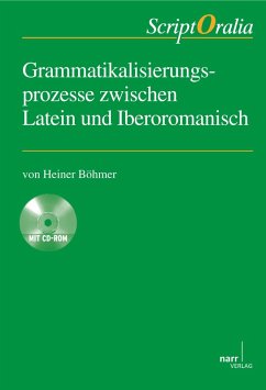 Grammatikalisierungsprozesse zwischen Latein und Iberoromanisch (eBook, PDF) - Böhmer, Heiner