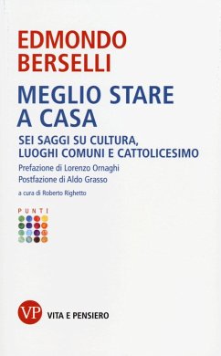 Meglio stare a casa. Sei saggi su cultura, luoghi comuni e cattolicesimo - Berselli, Edmondo