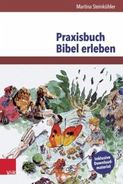 Praxisbuch Bibel erleben - Steinkühler, Martina