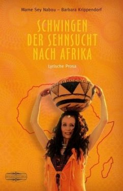 Schwingen der Sehnsucht nach Afrika - Krippendorf, Barbara