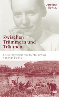 Zwischen Trümmern und Träumen - Dovifat, Dorothee