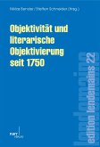 Objektivität und literarische Objektivierung seit 1750 (eBook, PDF)
