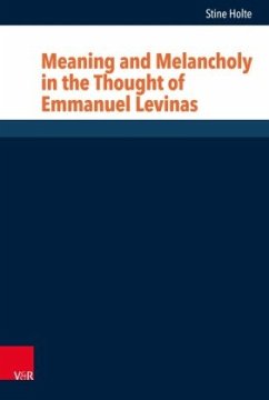 Meaning and Melancholy in the Thought of Emmanuel Levinas - Holte, Stine