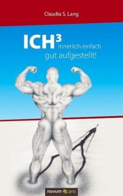 ICH³ - Innerlich einfach gut aufgestellt! - Lang, Claudia S.