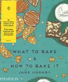 What to Bake & How to Bake It