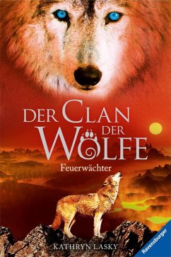 Feuerwächter / Der Clan der Wölfe Bd.3 (eBook, ePUB) - Lasky, Kathryn