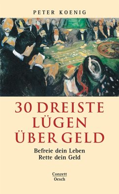 30 dreiste Lügen über Geld (eBook, ePUB) - Koenig, Peter