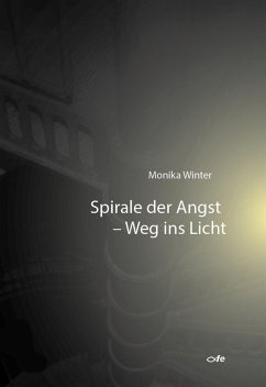 Spirale der Angst - Weg ins Licht (eBook, ePUB) - Winter, Monika