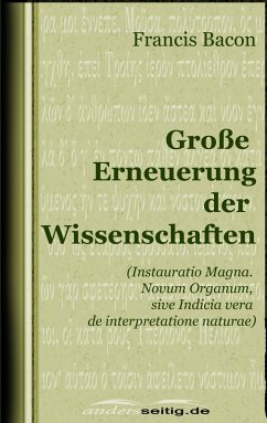 Große Erneuerung der Wissenschaften (eBook, ePUB) - Bacon, Francis