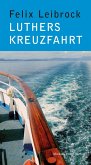 Luthers Kreuzfahrt (eBook, ePUB)