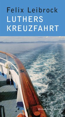 Luthers Kreuzfahrt (eBook, ePUB) - Leibrock, Felix