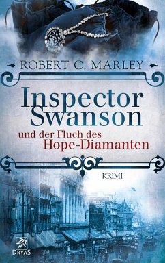 Inspector Swanson und der Fluch des Hope-Diamanten / Inspector Swanson Bd.1 (eBook, ePUB) - Marley, Robert C.