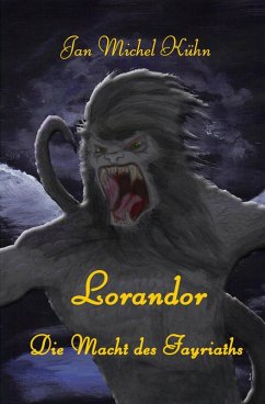 Lorandor - die Macht des Fayriaths (eBook, ePUB) - Kühn, Jan Michel