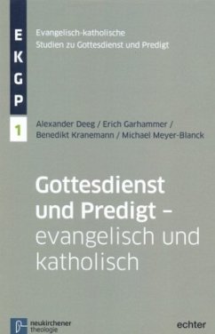 Gottesdienst und Predigt - evangelisch und katholisch - Deeg, Alexander;Garhammer;Kranemann, Benedikt