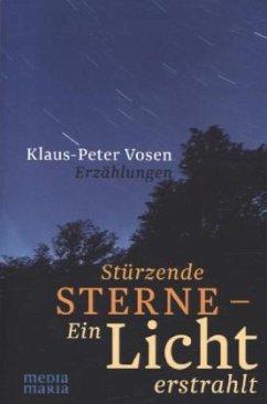 Stürzende Sterne - Ein Licht erstrahlt - Vosen, Klaus-Peter