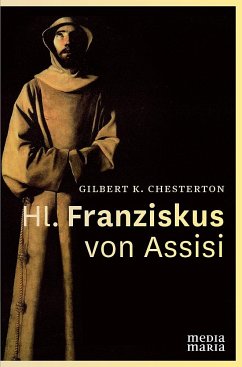 Hl. Franziskus von Assisi - Chesterton, G K