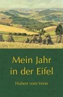 Mein Jahr in der Eifel (eBook, ePUB) - Venn, Hubert vom