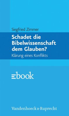 Schadet die Bibelwissenschaft dem Glauben? (eBook, ePUB) - Zimmer, Siegfried