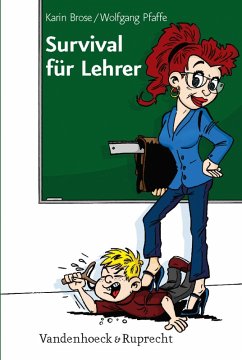 Survival für Lehrer (eBook, ePUB) - Brose, Karin; Pfaffe, Wolfgang